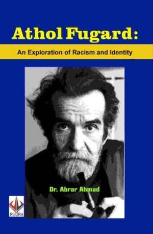 Athol Fugard: An Exploration of Racism and Identity