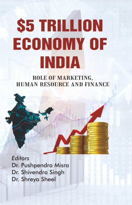 $ 5 Trillion Economy of India : Role of Marketing, Human Resource & Finance