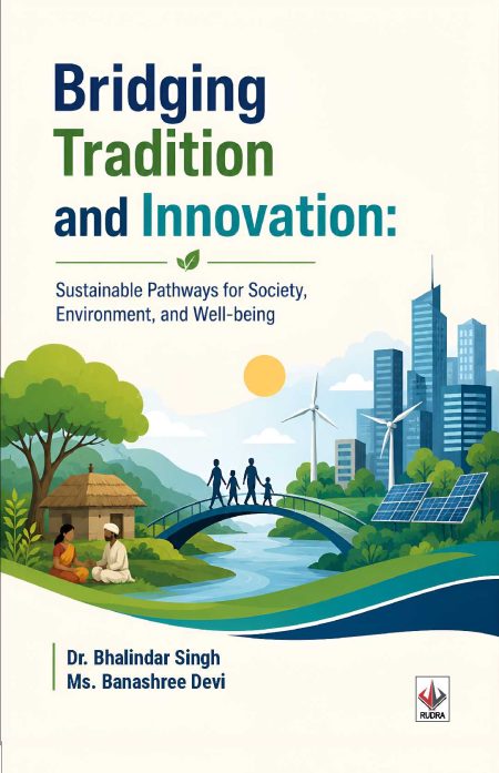 Bridging Tradition and Innovation: Sustainable Pathways for Society, Environment, and Well-being