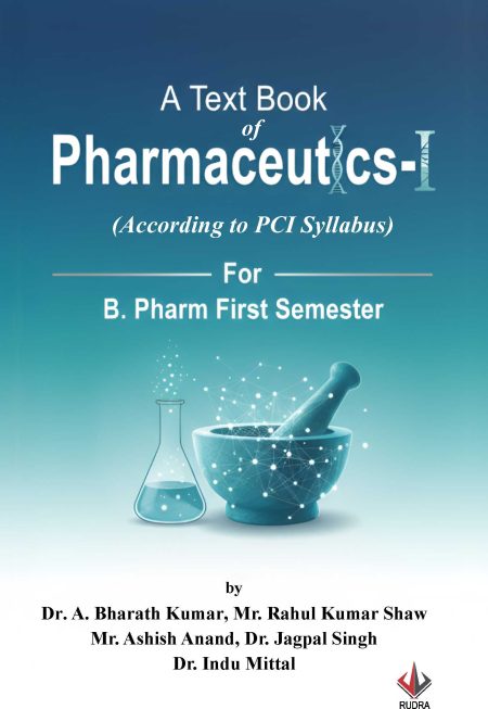 A Text Book of Pharmaceutics-I (According to PCI Syllabus) For B. Pharm First Semester